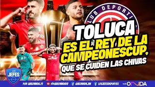 🔥 &iexcl;TOLUCA CAMPE&Oacute;N! Los Diablos Rojos remontan al Galaxy y ganan la Campeones Cup 3-2 🏆 | Los Jefes