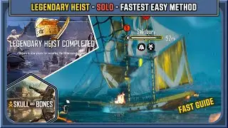 Skull and Bones Legendary Heist Solo Fastest Easy Method Guide