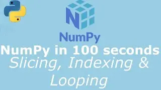 Python NumPy Tutorial for Absolute Beginners - #4 Array Slicing, Indexing & Looping