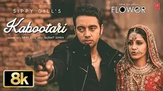 KABOOTRI (8K VIDEO) | SIPPY GILL | Viral Punjabi Songs 2026