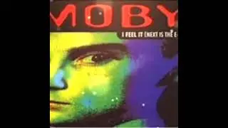 MOBY - NEXT IS THE E ( I FEEL IT )
