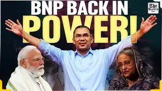 BNP Returns to Power: What It Means for Sheikh Hasina & India