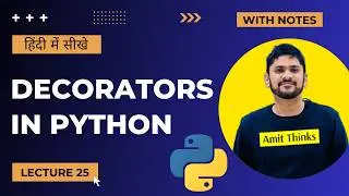 25. Python Decorators in Hindi | Advanced Python Tutorial in Hindi | Amit Thinks