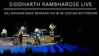 Siddharth Rambharose Live @ De Doelen Rotterdam - The Netherlands - Aaj Mausam Bada Beimaan Hai