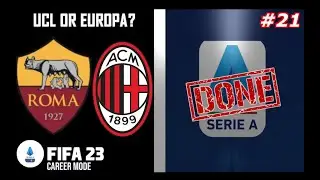 FIFA 23 AS ROMA CAREER MODE - CHAMPIONS LEAGUE or EUROPA LEAGUE? FINAL DAY IN SERIE A