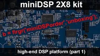 miniDSP 2X8 kit - high end DSP platform (part 1)