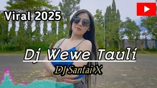 Dj Santai X ✅ Wewe Tauli Viral 2025@Nias_production 