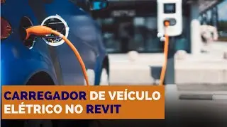 Carros Elétricos - Carregador de Veículo Elétrico no REVIT || Projeto Elétrico na Prática EP-122
