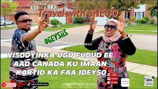 VISOOYINKA UGU FUDUD EE AAD CANADA KU IMAAN KARTID KA FAA IDEYSO