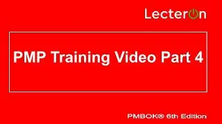 PMP Training Video 2021 Part 4 | PMP 6th Edition Training Videos | PMP Certification Preparation