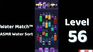 Water Match Level 56 | ASMR Water Sort Puzzle 🧠💧 Relaxing Brain Game | Mini Boss