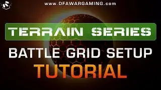 DFA Terrain Series:  Battle Grid Setup Tutorial
