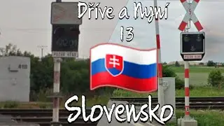 železniční přejezdy Dříve a Nyní #13 Slovenský speciál