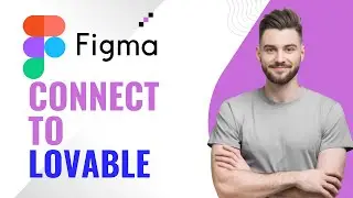 How to Connect Figma to Lovable 2026 (AI App Builder)