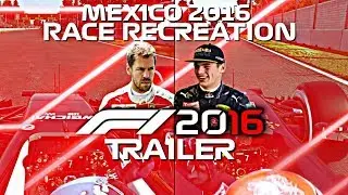 F1 2016 MEXICO RACE RECREATION TRAILER