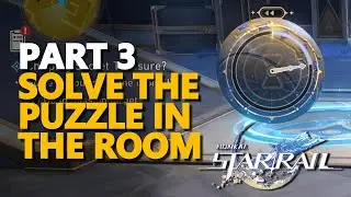 Solve the puzzle in the room 3 Honkai Star Rail