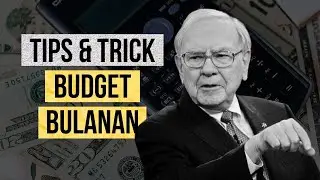 15 Tips Praktis Membuat Budget Bulanan