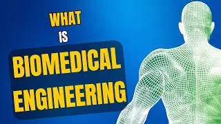 What is Biomedical Engineering?