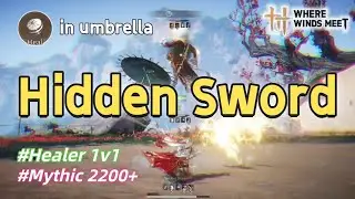 Lesser-known Hidden Sword (inside Healer Umbrella) Techs &ndash; Healer PvP 1v1 Arena | Where Winds Meet