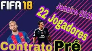 FIFA 18 - JOGADORES EM PRÉ CONTRATO - JAN/2018 PARTE - 1