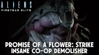 Aliens: Fireteam Elite | Promise of a Flower: Strike | Insane Co-op Demolisher vs Pathogen Queen
