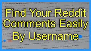 Find Your Reddit Comments Easily By Username