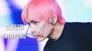 [FMV] BTS V TAEHYUNG ~ Closer