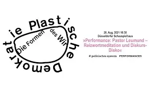 HHU - Performance: Pastor Leumund - Reizwortmeditation und Diskurs-Disko