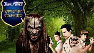 Task force khatrnak khiladi episode 4| super cops vs super cops episode 4| new horror anjan series 