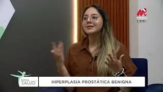 Buena Salud | HIPERPLASIA PROST&Aacute;TICA BENIGNA (Dra. J&eacute;ssica Rey, Ur&oacute;loga)