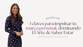 3 claves para impulsar tu marca personal dominando el arte del saber estar.