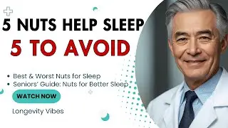 Senior Health Foods: 5 Nuts for Better Sleep and 5 to Skip