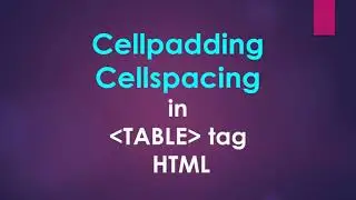 HTML | Cellpadding | Cellspacing Attributes of TABLE tag