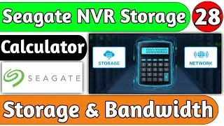 Seagate NVR/DVR Storage & Network Bandwidth Calculator Explained l Seagate Storage Calculator