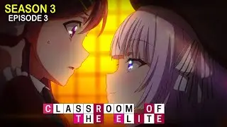 Class Room of Elite| Season 3 Episode 3 Explained in Malayalam| BEST ANIME FOREVER