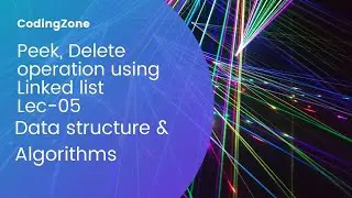Peek, Delete implementation in stack using Linked List Lec-05 ||Data Structure & Algorithms @codingz
