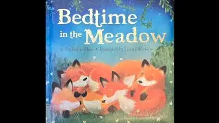 Bedtime in the Meadow | Gentle Bedtime Story for Kids by Stephanie Shaw & Laura Watkins