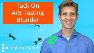 Tack on A/B Testing Strategy Blunder