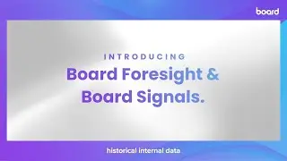 Introducing Board Foresights & Signals