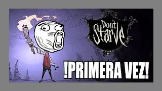 Intentando sobrevivir en Don't Starve - PRIMERA VEZ - Directo