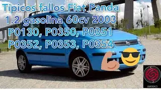 Típicos fallos Fiat Panda 1.2 gasolina 60cv 2003 P0130,P0350, P0351, P0352, P0353, P0354
