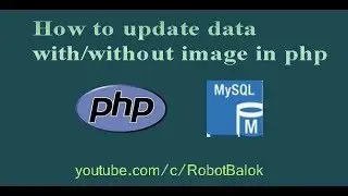Update data with/without image in php | Robot Balok