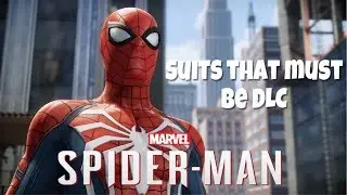 Spider-Man PS4 - DLC Suits That I Wanna See!