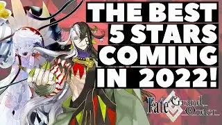 The Best 5 Stars Coming to Fate/Grand Order in 2022!