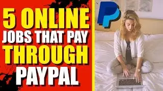 5 Online Jobs That Pay Through PayPal