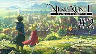 ЗАПИСЬ СТРИМА ► Ni no Kuni II: Revenant Kingdom #2
