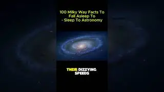 100 Milky Way Facts To Fall Asleep To - Sleep To Astronomy