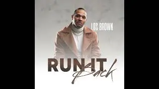 Los Brown Run It Back 