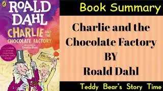 Charlie and the Chocolate Factory by Roald Dahl | Book Summary