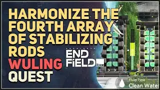 Harmonize the fourth array of stabilizing rods Arknights Endfield